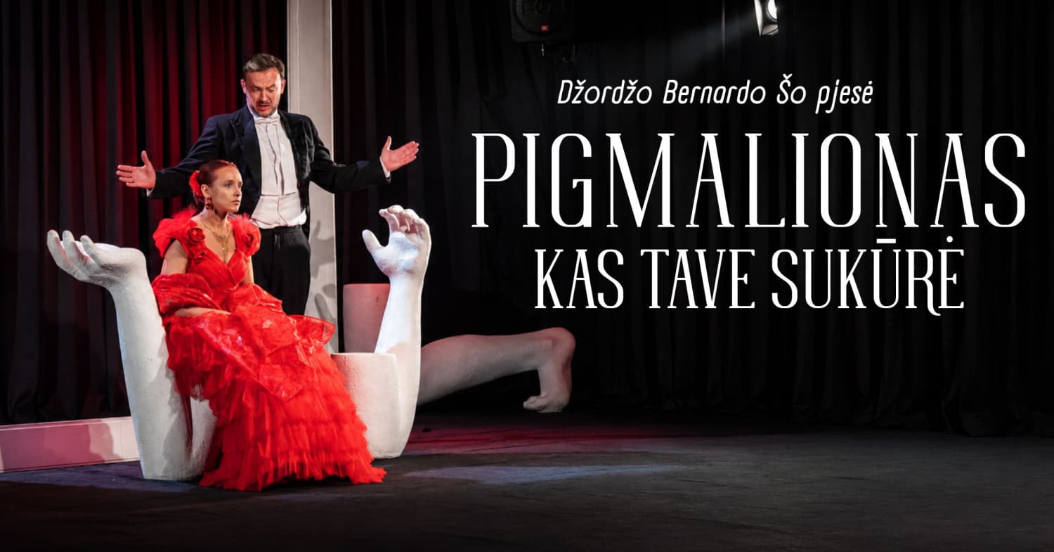 Pigmalionas/Kas tave sukūrė, renginys Vilniuje