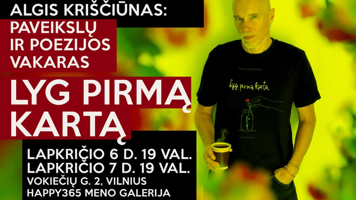 Algis Kriščiūnas: „Lyg pirmą kartą“, renginys Vilniuje