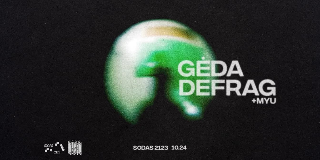 GĖDA — DEFRAG [[+myu]] [[@SODAS2123]], событие в Вильнюсе
