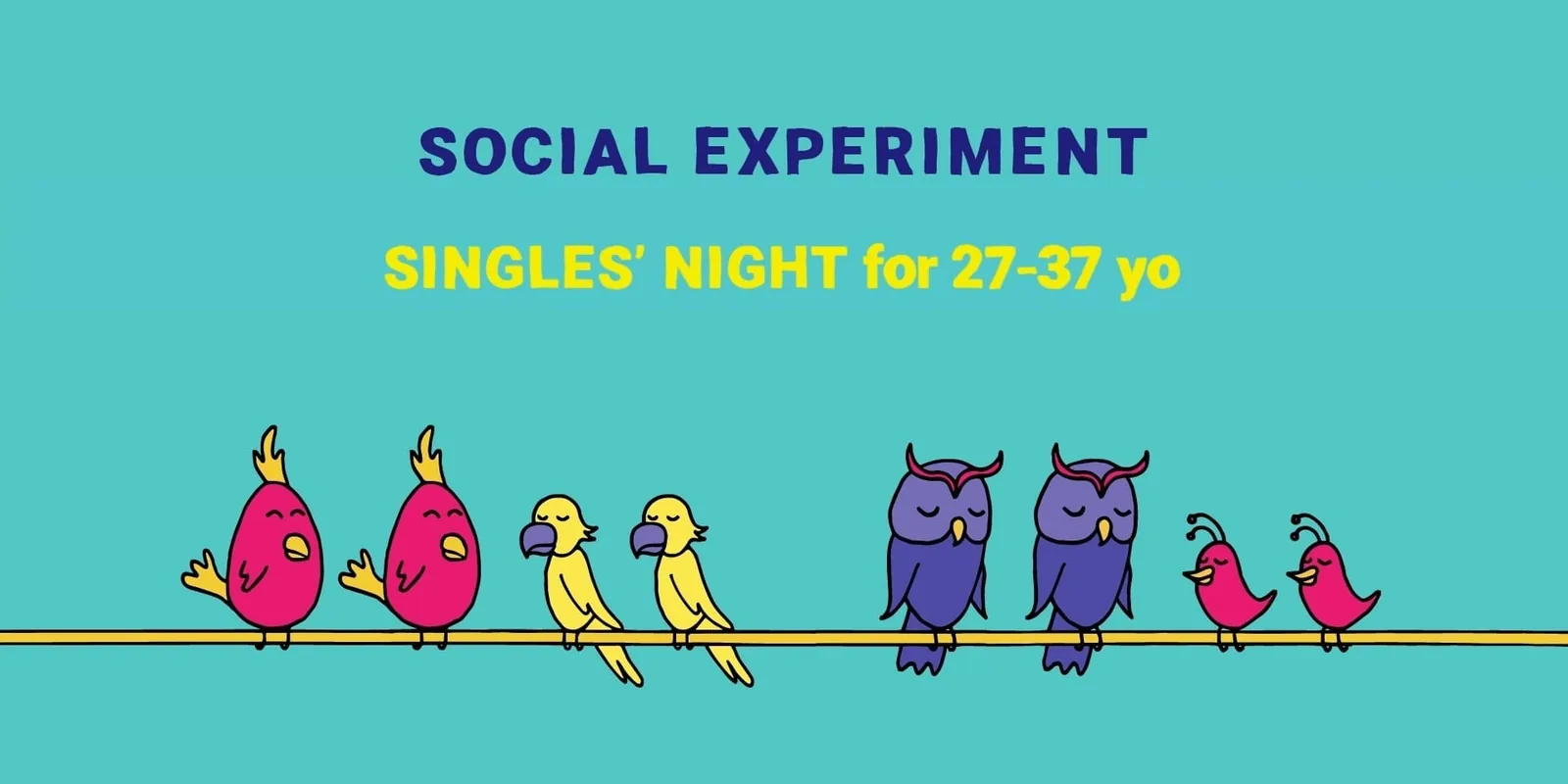 SINGLES' NIGHT 27-37 yo by Social Experiment | VILNIUS, renginys Vilniuje