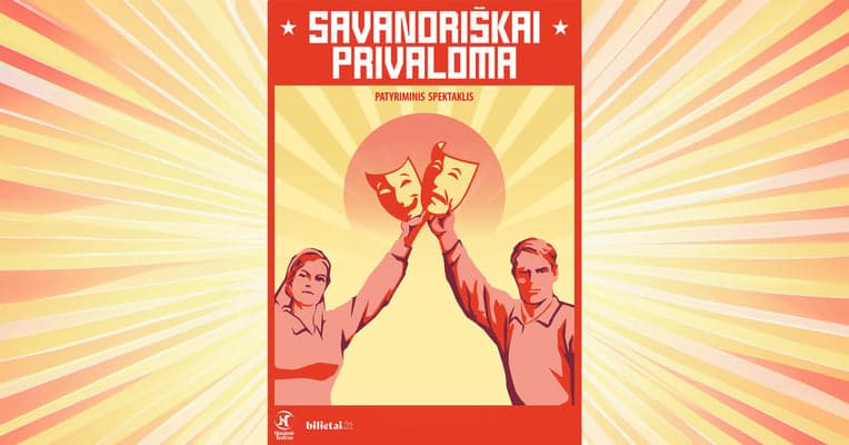 SAVANORIŠKAI PRIVALOMA Interaktyvi absurdo komedija, event in Vilnius