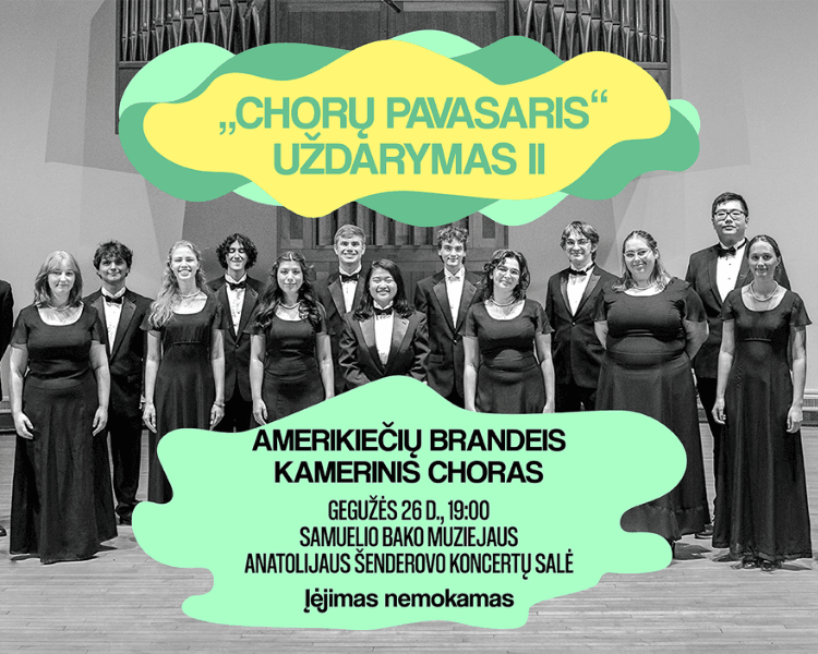 „Chorų pavasaris” Koncert Finałowy II: Chór Kameralny BRANDEIS (USA), wydarzenie w Wilnie