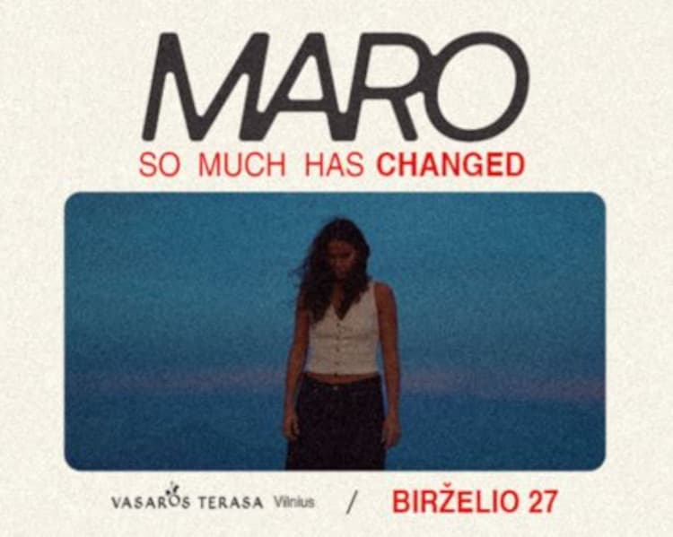 MARO „SO MUCH HAS CHANGED“, event in Vilnius