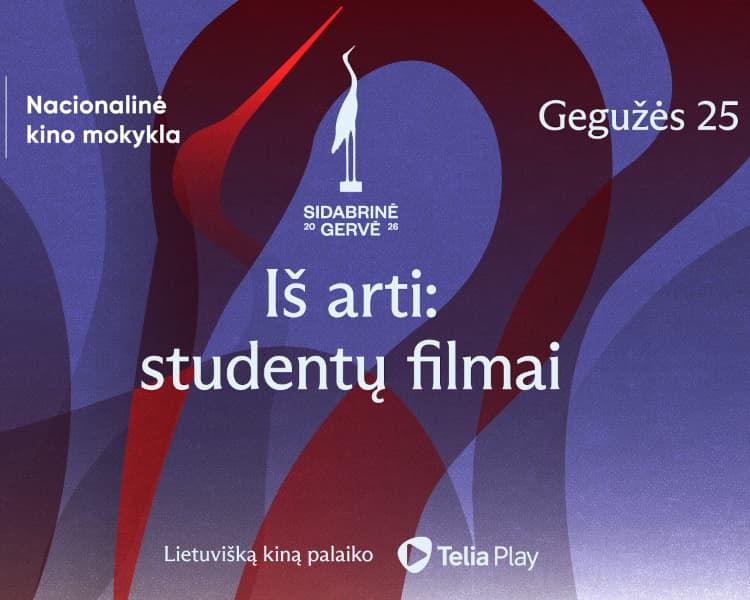 Iš arti: „Sidabrinės gervės‘26“ studentų filmai, событие в Вильнюсе
